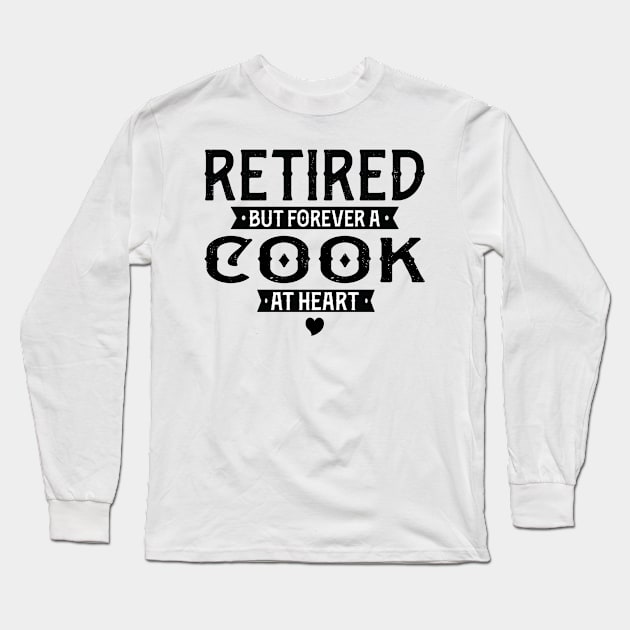 Retired Cook 2022 Retirement Gifts For Men, Women Long Sleeve T-Shirt by Art master